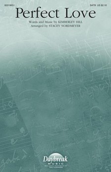 Perfect Love by Hill Kimberley - Nordmeyer Stacey - for SATB and Piano