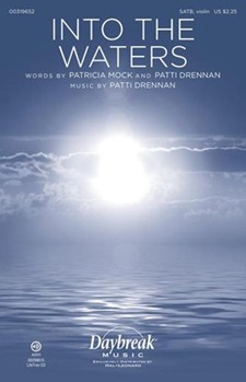 Into the Waters by Drennan Patti Mock and Drennan for SATB and Piano