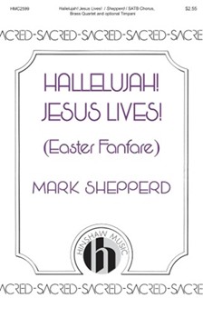 Hallelujah Jesus Lives by Shepperd Mark Garve and Borthwick for SATB and Piano