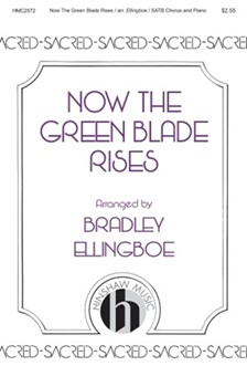 Now the Green Blade Rises by Ellingboe Brad - Ellingboe Bradley - for SATB and Piano (15th Cent. French tune)