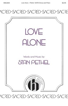 Love Alone by Pethel Stan for SATB and Piano
