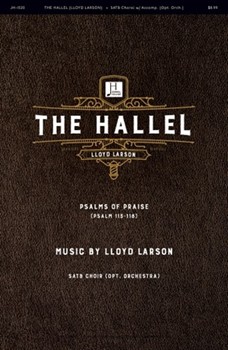 Hallel - Psalms of Praise - Psalm 113-118 by Larson Lloyd for SATB and Piano