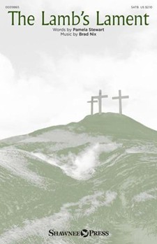 Lamb's Lament by Nix Brad Pamela Stewart for SATB and Piano