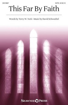 This Far by Faith by Schwoebel David Terry W York for SATB and Piano