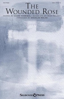 Wounded Rose by Irish Melody - Nolan Douglas - Diane Hannibal for SAB and Piano