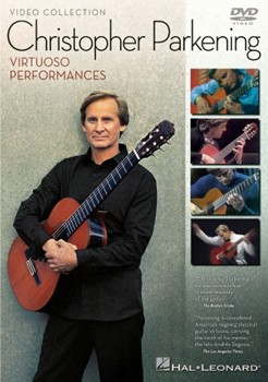 Christopher Parkening - Virtuoso Performances by Christopher Parkening for