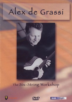 Alex De Grassi - The Six-String Workshop by Alex De Grassi for