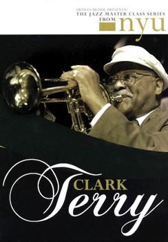 Clark Terry - The Jazz Master Class Series from NYU by Clark Terry for