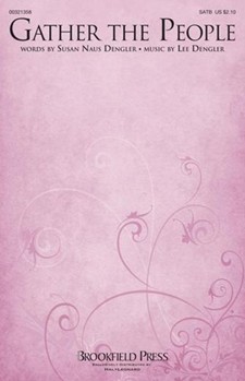 Gather the People by Dengler Lee for SATB