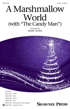 Marshmallow World with The Candy Man by - Hayes Mark - for SATB