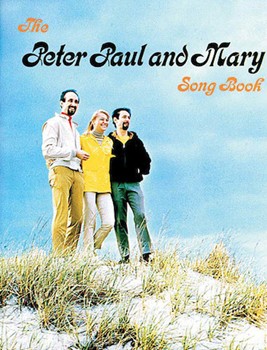 Peter Paul & Mary Songbook by Peter Paul and Mary Peter Paul and Mary for PVG Collection