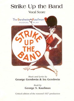 Strike Up The Band by Gershwin George and Ira - Critical Edition - for Vocal Score