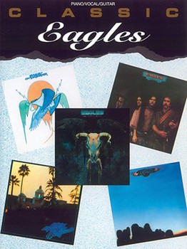 Classic Eagles by Eagles for