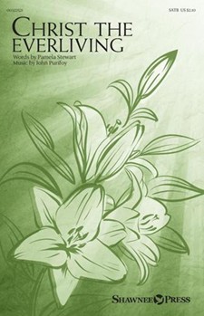 Christ the Everliving by Purifoy John Pamela Stewart for SATB and Piano