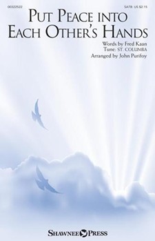 Put Peace into Each Other's Hands by St Columba - Purifoy John - Fred Kaan for SATB and Piano
