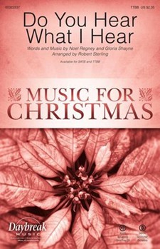 Do You Hear What I Hear by Noel Regney - Robert Sterling - for TTBB