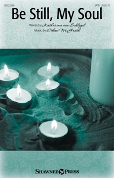 Be Still My Soul by McGrath Ethan for SATB