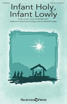 Infant Holy Infant Lowly by - Custer Gerald - for SAB and Piano (with flute)