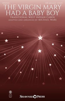 Virgin Mary Had a Baby Boy by West Indian Carol - Ware Michael - for SAB and Piano (with percussion)