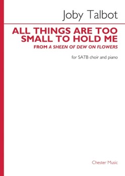 All Things Are Too Small to Hold Me by Talbot Joby for Satb and Piano