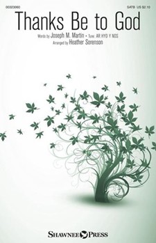 Thanks Be to God by AR HYD Y NOS - Sorenson Heather - Joseph M Martin for SATB and Piano