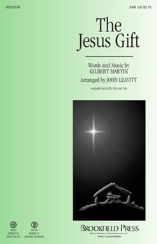 Jesus Gift by Martin Gilbert M - Leavitt John - for SAB
