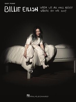 Billie Eilish - When We All Fall Asleep, Where Do We Go? - Easy Piano Songbook