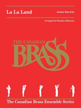 La La Land by Hurwitz Justin - Ridenour Brandon - The Canadian Brass for Brass Quintet