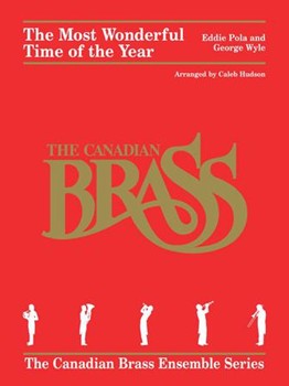 Most Wonderful Time of the Year by Pola and Wyle - Hudson Caleb - The Canadian Brass for Brass Quintet