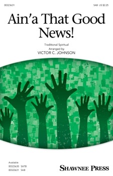 Ain'a That Good News by - Johnson Victor C - for SAB