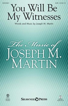You Will Be My Witnesses by Martin Joseph M for SATB