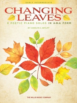 Changing Leaves IMTA-C2, FED-P2/E3 [early intermediate piano] Setliff
