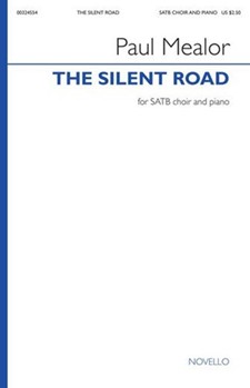 The Silent Road by Mealor Paul for SATB and Piano
