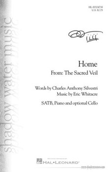 Home - from The Sacred Veil by Whitacre Eric Charles Anthony Silvestri for SATB and Piano