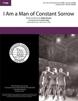 I Am A Man Of Constant Sorrow by Stanley Ralph - Dale Aaron - for TTBB a cappella