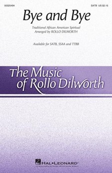 Bye and Bye by Traditional - Dilworth Rollo - for SATB