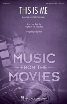 This Is Me - from Greatest Showman by Paul Justin - Shaw Kirby - for SATB a cappella