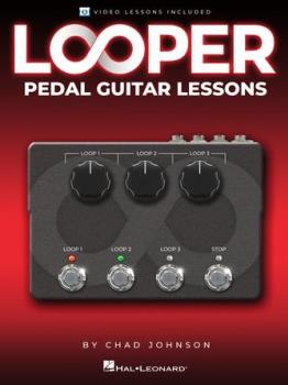 Looper Pedal Guitar Lessons - Book with Video Lessons Included