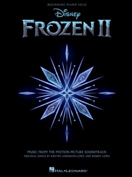 Frozen 2 Beginning Piano Solo Songbook - Music from the Motion Picture Soundtrack