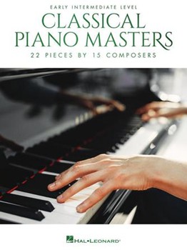 Classical Piano Masters - Early Intermediate Level - 22 Pieces by 15 Composers