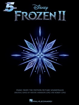 Frozen 2 Five-Finger Piano Songbook - Music from the Motion Picture Soundtrack