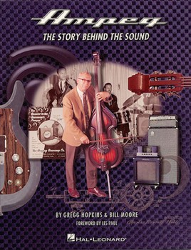 Ampeg: The Story Behind the Sound by for