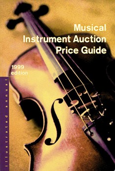 Musical Instrument Auction Price Guide 1999 Edition by for