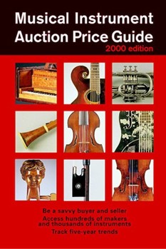 Musical Instrument Auction Price Guide 2000 Edition by for