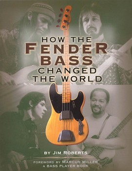 How The Fender Bass Changed The World by Roberts Jim for Text
