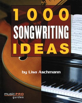 1000 Songwriting Ideas by Aschmann Lisa for Text
