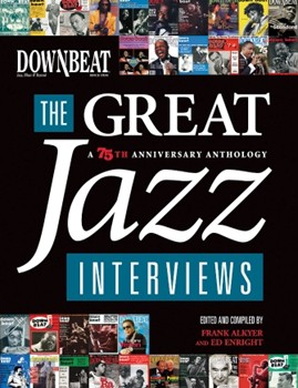 Downbeat - The Great Jazz Interviews by - Alkyer and Enright - for Text (75th Anniversay Anth)