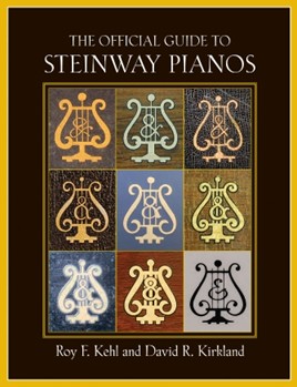 The Official Guide to Steinway Pianos by for