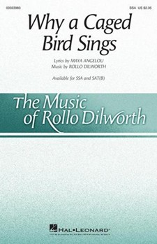 Why a Caged Bird Sings by Dilworth Rollo Angelou Maya for SSA