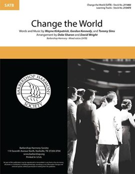 Change the World by Sims Kennedy and Kilpatrick - Sharon and Wright - Eric Clapton for SATB a cappella